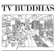 TV Buddhas - Hello To Loneliness